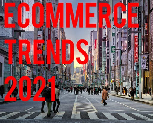 E-Commerce Trends, auf die man im Jahr 2021 achten sollte